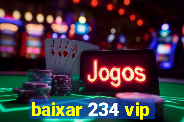 baixar 234 vip